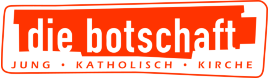 „die botschaft“ – Jugendpastorales Zentrum